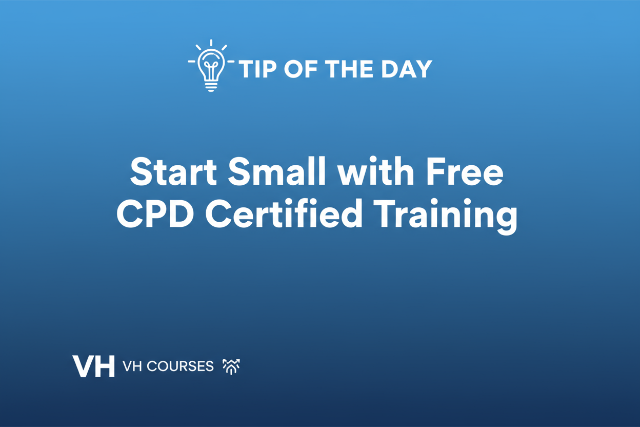 Tip of the Day: Start Small with Free CPD Certified Training