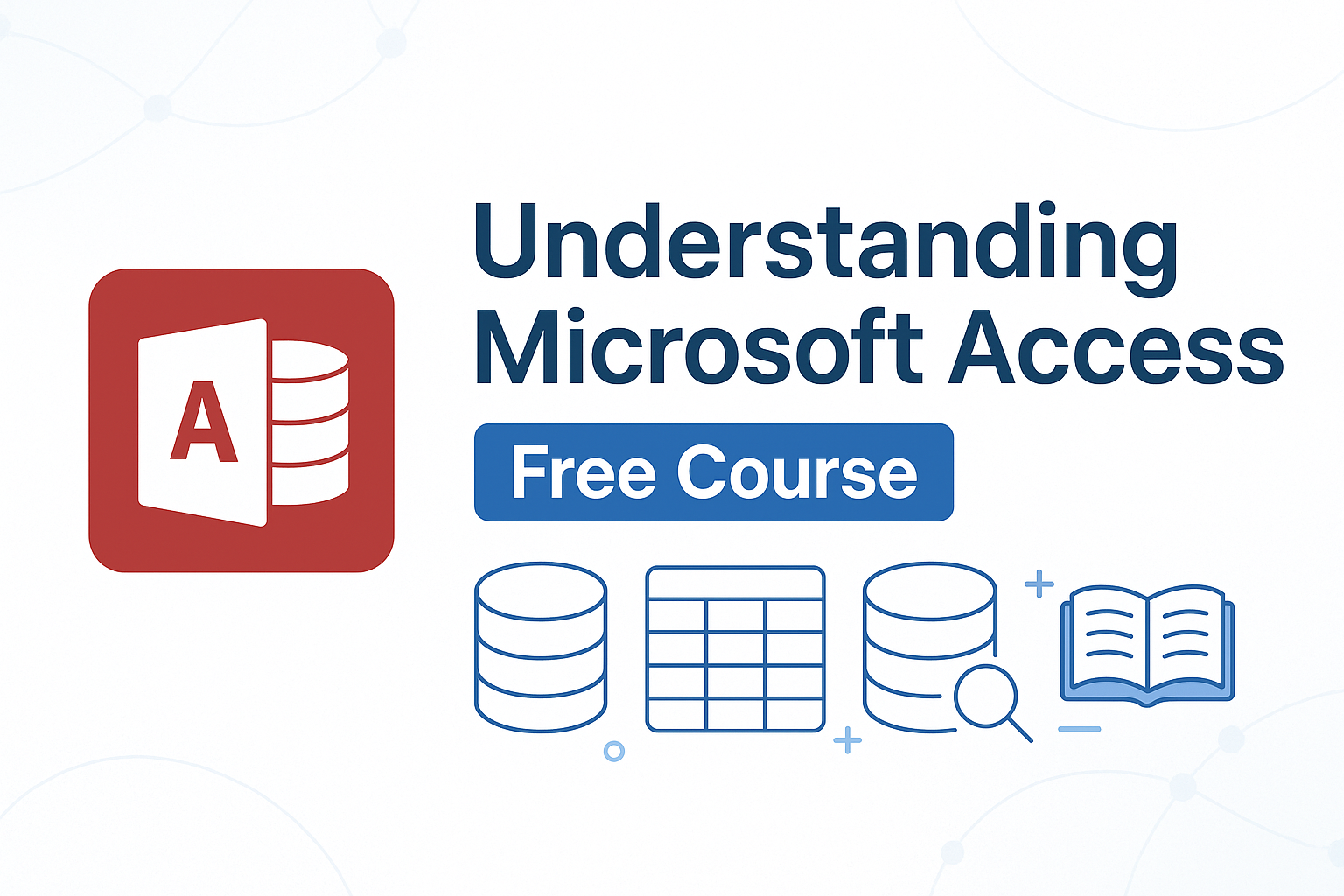 Understanding Microsoft Access Free Course